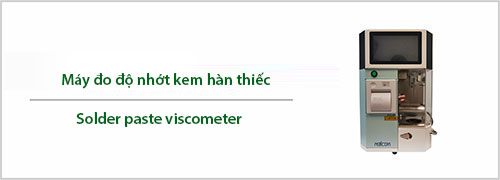 Máy đo độ nhớt kem hàn thiếc